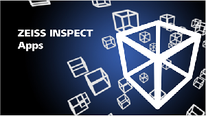 ZEISS INSPECT應(yīng)用程序，解鎖工業(yè)測(cè)量的無限可能(二)